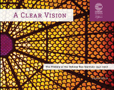 A CLEAR VISION: The History of the Doheny Eye Institute 1947 - 2017